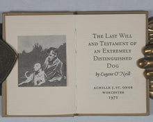 Load image into Gallery viewer, O'Neill, Eugene. The last will and testament of an extremely distinguished dog. Achille J. St. Onge. Worcester. 1972. Limited miniature edition.