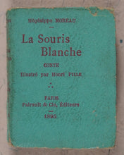 Load image into Gallery viewer, Moreau, Hégésippe. La Souris blanche, conte illustré par Henri Pille. Pairault & Cie. Paris. 1895.