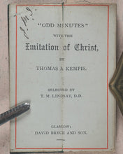 Load image into Gallery viewer, Imitation of Christ. Thomas a Kempis. Odd minutes with the Imitation of Christ. Selections by Dr Lindsay. Bryce, David & Son. Glasgow. Circa 1890.