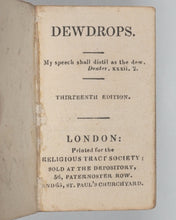 Load image into Gallery viewer, Dewdrops. Religious Tract Society. London. Circa 1838.