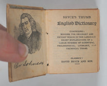 Load image into Gallery viewer, Bryce's Thumb English Dictionary, comprising:besides the ordinary and newest words in the language, short explanations of a large number of scientific, philosophical, literary and technical terms Bryce, David & Son. Glasgow. 1892.