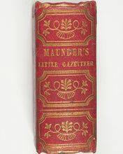 Load image into Gallery viewer, Maunder, Samuel. Little gazetteer or Geographical dictionary in miniature.Topographical features, commerce, manufactures, productions & statistics, of the world: population table of England and Wales. Noble, T. 79 Fleet Street. London. 1846.