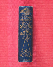 Load image into Gallery viewer, Royal Bijou Birthday Book. Selection from the Poetical Works of Shakespeare, Wordsworth, Hood, Tennyson, Moore, Burns, Cowper, Scott, Goldsmith, Hemans, Byron, Milton. Eyre & Spottiswoode. Ltd., 33, Paternoster Row, E.C. London. 1901.