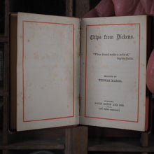 Load image into Gallery viewer, Chips from Dickens selected by Thomas Mason. Dickens, Charles. >>SCARCE MINI BRYCE PUBLICATION<< Publication Date: 1884 CONDITION: VERY GOOD
