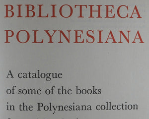 Bibliotheca Polynesiana. A catalogue of some of the books in the Polynesian collection formed by the late Bjarne Kroepelien and now in the Oslo University Library. RIETZ, ROLF DU [ED.]. Oslo, Privately Published by the heirs of Bjarne Kroepelien . 1969.