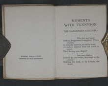 Load image into Gallery viewer, Tennyson, Lord Alfred. [Moments with] Tennyson. Frowde, Henry. London. [1909].
