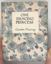 Load image into Gallery viewer, Murray, Gordon. One Dancing Princess. Silver Thimble Books. Bexhill-on-Sea, Sussex TN39 5HY. 1982.
