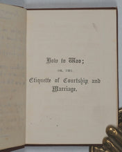 Load image into Gallery viewer, How to Woo ; or, the Etiquette of Courtship and Marriage. Ward, Lock &amp; Tyler. London. [1877].
