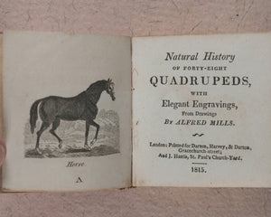 Mills, Alfred. Natural History of 48 Quadrupeds. Darton, Harvey & Darton and J. Harris. London. 1815.