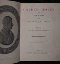 Load image into Gallery viewer, Golden Leaves from the Works of the Poets and Painters. Edited by Robert Bell.2 volumes. London. Charles Griffin &amp; Company. Stationer&#39;s Hall Court, Paternoster Row. 1865
