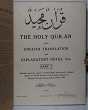 Load image into Gallery viewer, Holy Qur-an with English translation and explanatory notes, Part One [all that was ever published]. Anjuman-i-Taraqqi-i-Islam, Qadian, Punjab, India. 1915. &gt;&gt;ASSOCIATION COPY&lt;&lt;
