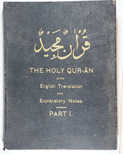 Load image into Gallery viewer, Holy Qur-an with English translation and explanatory notes, Part One [all that was ever published]. Anjuman-i-Taraqqi-i-Islam, Qadian, Punjab, India. 1915. &gt;&gt;ASSOCIATION COPY&lt;&lt;
