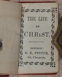 Life of Christ. G.E.Petter, 102 Cheapside, London. Circa 1845.