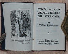 Load image into Gallery viewer, Shakespeare, William. Two Gentlemen of Verona. Bryce, David &amp; Son. Glasgow. 1904.
