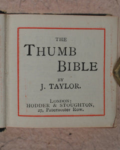 Thumb Bible by Bishop Jeremy Taylor. Hodder & Stoughton. London. 1888.