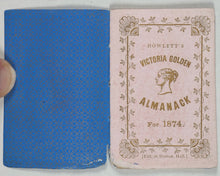 Load image into Gallery viewer, Howlett's Victoria Golden Almanack for 1874. Howlett and &amp; Son, Printers, 10 Frith Street, Soho. [London]. [1873].
