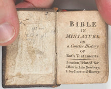 Load image into Gallery viewer, Bible in Miniature or a Concise History of both Testaments. Harris, J. Late Newbery, for Darton &amp; Harvey. London. Circa 1790 according to Bondy or 1807 if you believe Welsh.
