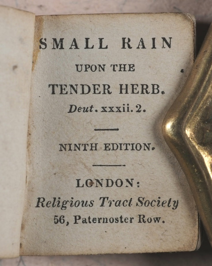 Small Rain Upon the Tender Herb Deut. xxxii. 2. Religious Tract Society. London. Circa 1836. 9th edition.