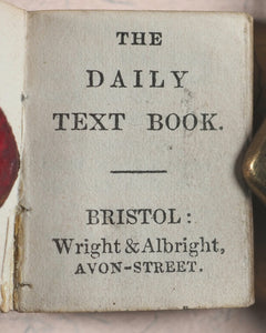 Daily Text Book. Wright & Albright, Avon Street. Bristol. [between 1840 and 1850].