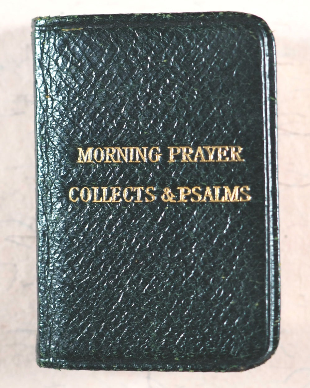 Morning Prayer, Collects and Psalms. Taken from the Book of Common Prayer. University Press. Henry Frowde. Oxford and London. Circa 1905.