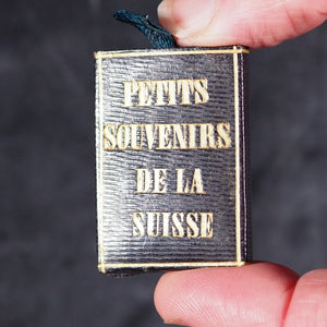 Petits Souvenirs de la Suisse. No publisher but probably Maehly-Lamy. Circa 1840. Miniature souvenir from Switzerland.