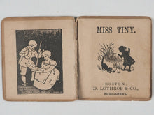 Load image into Gallery viewer, Miss Tiny. D. Lothrop &amp; Company. Boston. 1877.
