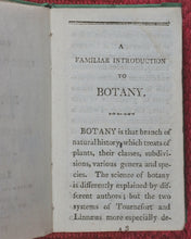 Load image into Gallery viewer, Familiar introduction to botany. Illustrated with copper-plates. John Wallis. London. Printed by T. Gillet. 1803.
