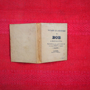 Voyages et aventures de Bob l'écureuil. Texte traduit de l'anglais. >>MINIATURE FRENCH BOOK OF A SQUIRREL<< Publication Date: 1834 CONDITION: VERY GOOD