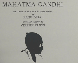 Mahatma Gandhi. Sketches in Pen Pencil and Brush by Desai, Kanu. With an essay by Harry Verrier Holman ELWIN. Published by London, The Golden Vista Press, 1932.