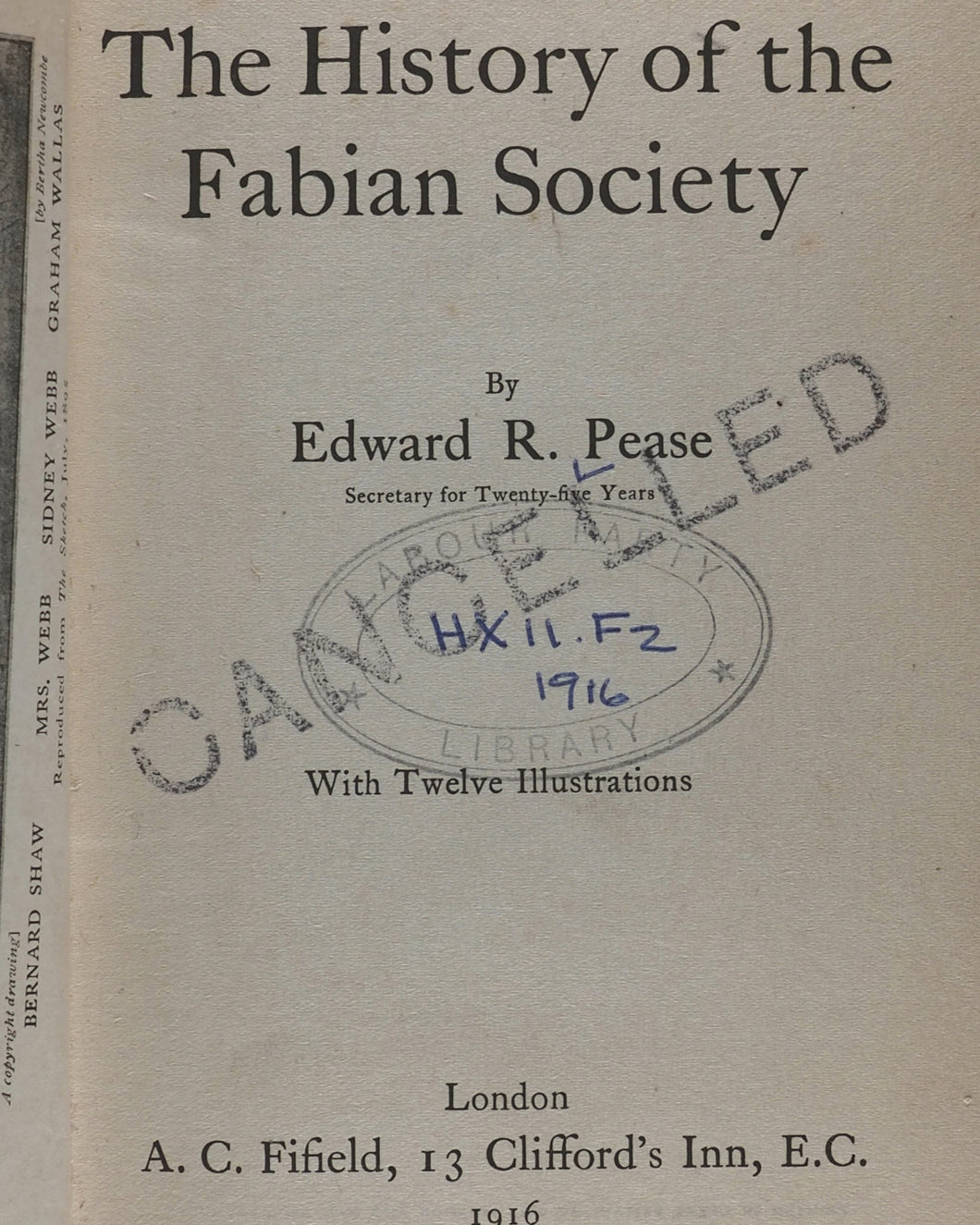 History of the Fabian Society.  Edward R Pease (Author). Publisher: Fifield, 1916. First Edition. >>LABOUR PARTY LIBRARIAN'S COPY, WITH NAME OF LABOUR GRANDEE PETER SHORE ATTACHED<<