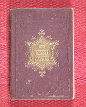 Load image into Gallery viewer, Social and Convivial Toast-Master and Compendium of Sentiment. McGuire, Frederic. Nelson Street, London. 1865.
