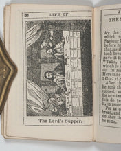 Load image into Gallery viewer, Life of our Blessed Lord and Saviour Jesus Christ. In prose and verse. Goode, T[homas], 80 Aylesbury Street, Clerkenwell. London. Circa 1825.
