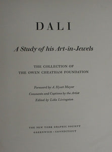 Dali. A Study of His Art-in-Jewels. The Collection of the Owen Cheatham Foundation Mayor, A Hyatt [intro] Published by New York Graphic Society, Greenwich, 1959