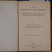 Load image into Gallery viewer, The Literature of the Highlanders: a history of gaelic literature from the earliest etc.etc. Macneill, Nigel. Published by John Noble, Ivverness, 1892 Condition: Good Hardcover
