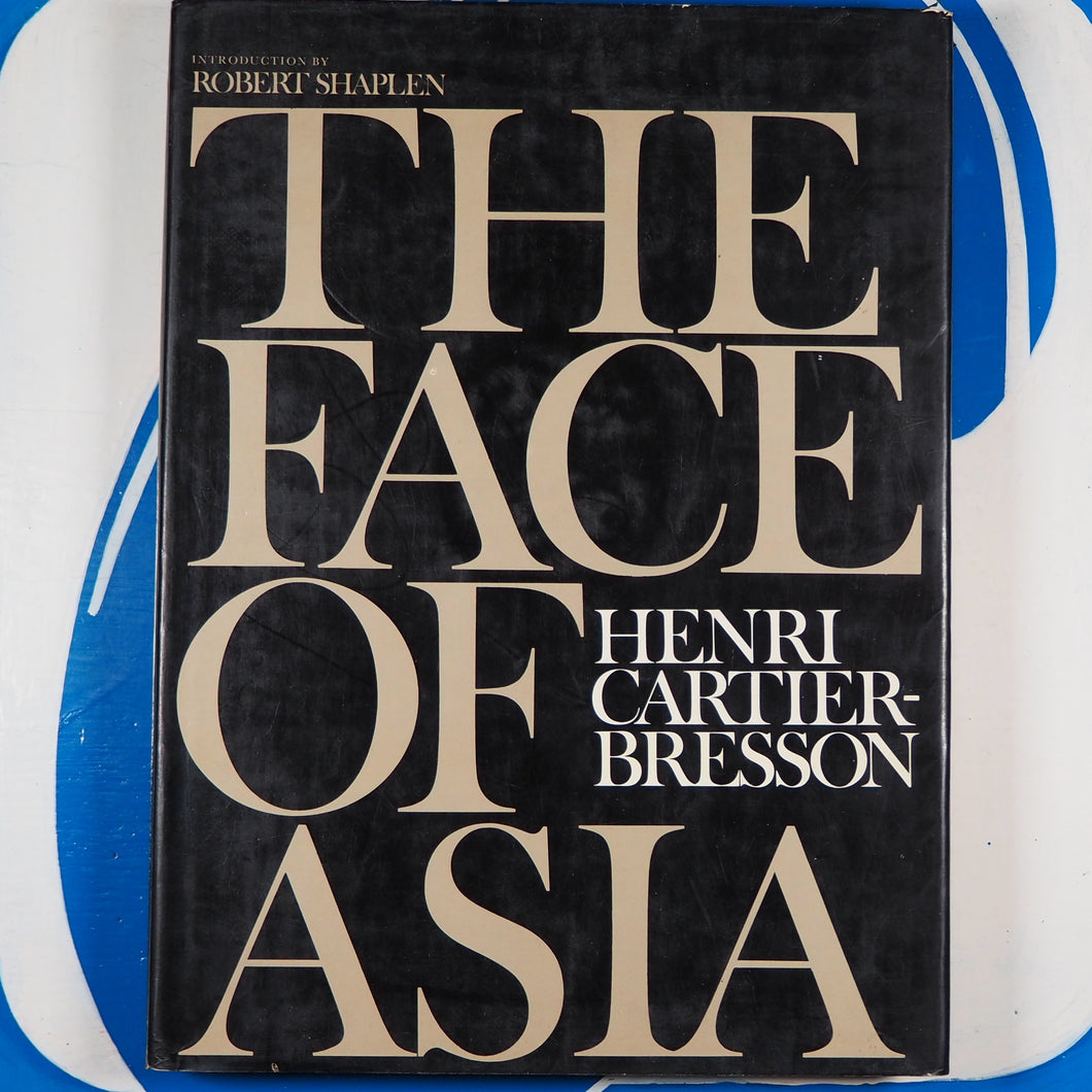 The Face of Asia - with an introduction by Robert Shaplen. CARTIER-BRESSON, Henri Published by London: Thames & Hudson, 1972 Condition: Very Good+ Hardcover