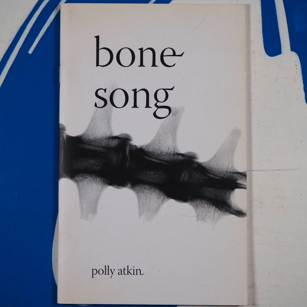 Bone Song. 2008. Polly Atkin