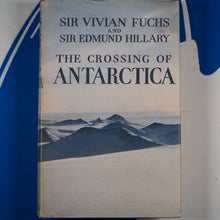 Load image into Gallery viewer, The Crossing Of Antarctica. Fuchs Sir Vivian &amp; Hillary Sir Edmund. Published by Cassell &amp; Co, 1958 Hardcover
