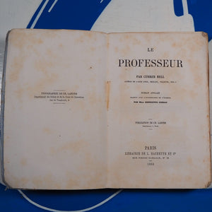 LE PROFESSEUR. CURRER BELL auteur de Jane Eyre , Shirley, Villette, etc. Henriette Loreau (Translator). Publication Date: 1858 Condition: Very Good