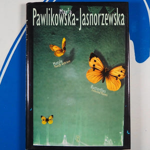 Butterflies : Selected Poems. Maria Pawlikowska-Jasnorzewska; Tony Howard; Barbara Plebanek. ISBN 10: 8308030483  ISBN 13: 9788308030486 Publisher: Wydawn. Literackie, 2000