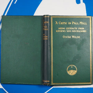 Critic in Pall Mall: being extracts from Reviews and Miscellanies. Wilde, Oscar.Published by London: Methuen & Co Ltd, 1919