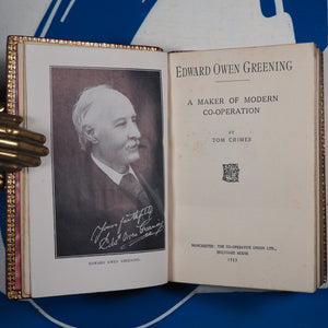 Edward Owen Greening: A Maker of Modern Co-operation (Pioneer Series No 3). Crimes, Tom. Publication Date: 1923 Condition: Near Fine