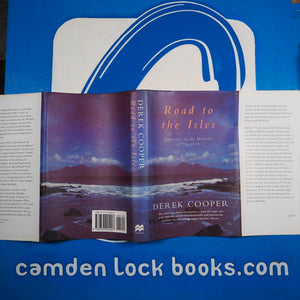Road to the Isles. Travellers in the Hebrides 1770-1914. Cooper Derek ISBN 10: 0333901002 / ISBN 13: 9780333901007 Published by Macmillan and Co, London, 2002 Used Condition: Very Good + Hardcover