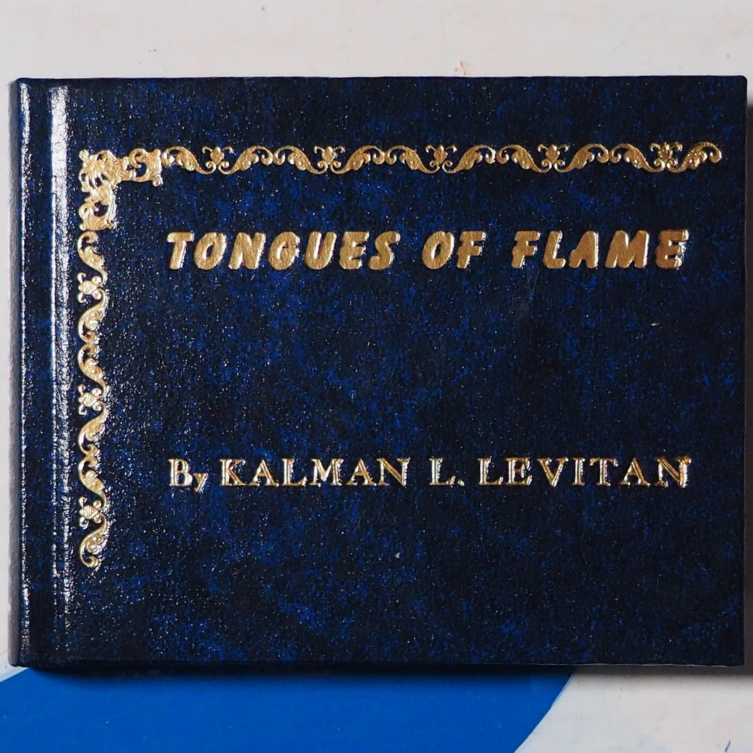 TONGUES OF FLAME Levitan, Kalman L. Published by Kaycee Press, Palm Beach Gardens, Florida USA. 1989. Hardcover. >>MINIATURE BOOK<<