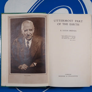 Uttermost Part of the Earth. E Lucas Bridges. Published by Hodder and Stoughton, London, 1948 Condition: very good. Hardcover