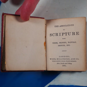 Associations of Scripture with Times, Seasons, Natural Objects etc. Publication Date: 1861 CONDITION: GOOD >>MINIATURE BOOK<<