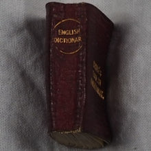 Load image into Gallery viewer, Smallest English Dictionary in the World. Comprising: besides the ordinary and newest words in the language, short explanations of a large number of scientific, philosophical, literary and technical terms. Publication Date: 1900. &gt;&gt;MINIATURE BOOK&lt;&lt;
