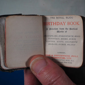 Royal Bijou Birthday Book. A Selection from the Poetical Works of Shakespeare, Wordsworth, Hood, Tennyson, Moore, Burns, Cowper, Scott, Goldsmith, Hemans, Byron, Milton. Publication Date:circa 1900. >>MINIATURE BOOK<<