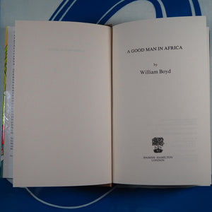 Good Man in Africa. (1st Edition, 1st Impression) William Boyd.ISBN 10: 0241105161 / ISBN 13: 9780241105160 Published by Hamish Hamilton, 1981