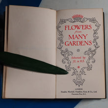 Load image into Gallery viewer, Flowers from Many Gardens. JE and HS. &gt;&gt;RARE SACKVILLE-WEST ASSOCIATION&lt;&lt; Publication Date: 1910 CONDITION: VERY GOOD
