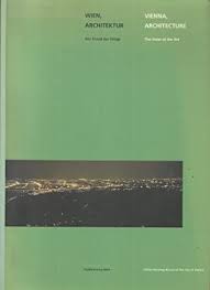 Wien, Architekur: Der Stand der Dinge, 1995. / Vienna, Architecture: The State of the Art, 1995. Niebauer, Harald:  Published by Wien: Stadtplanung Wien, (1995)  ISBN 10: 3901210636ISBN 13: 9783901210631
